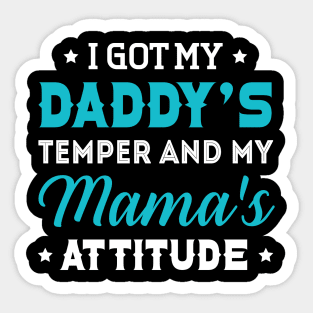 I Got My Daddy_s Temper And My Mama_s Sticker